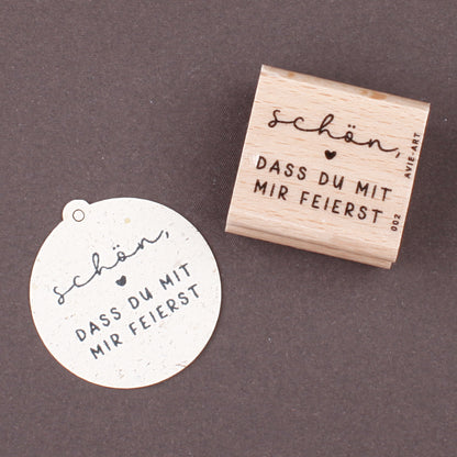 Stempel &quot;Schön, dass du mit mir feierst&quot;